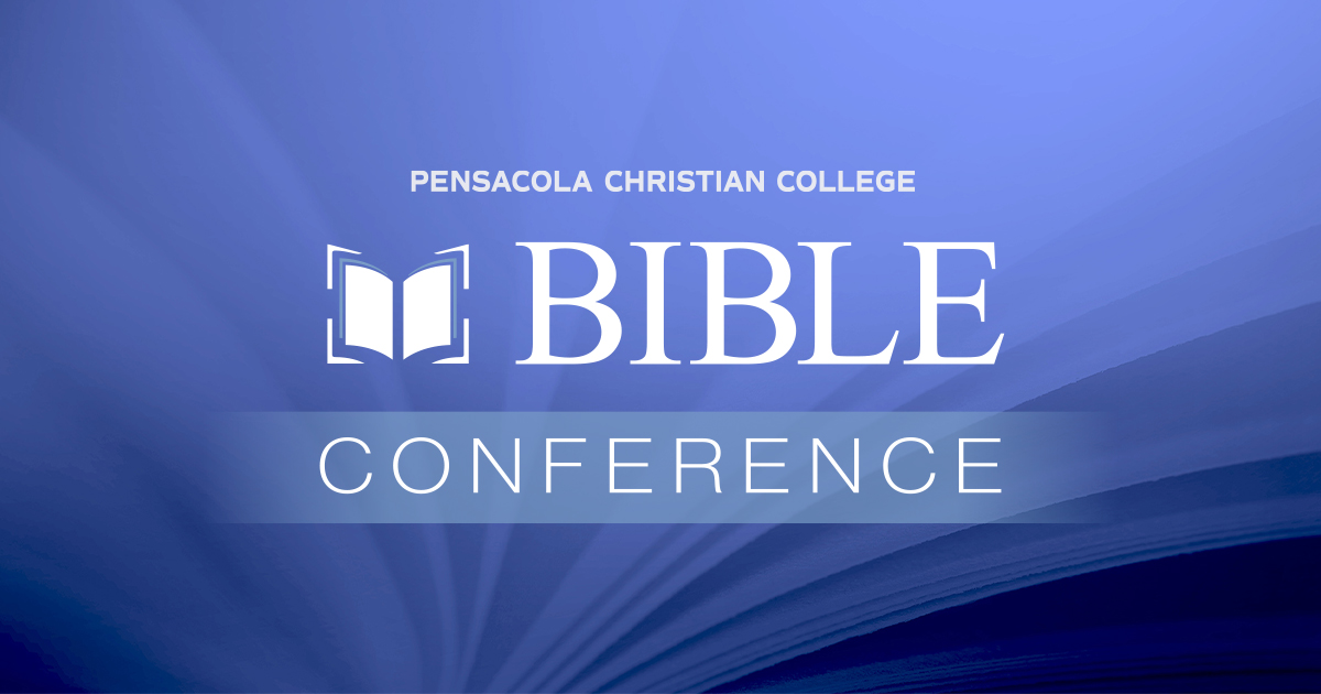 Bible Conference 2024 · Pensacola Christian College