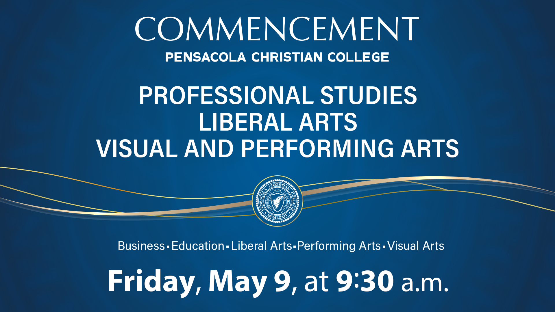 Professional Studies, Liberal Arts, Visual and Performing Arts Commencement