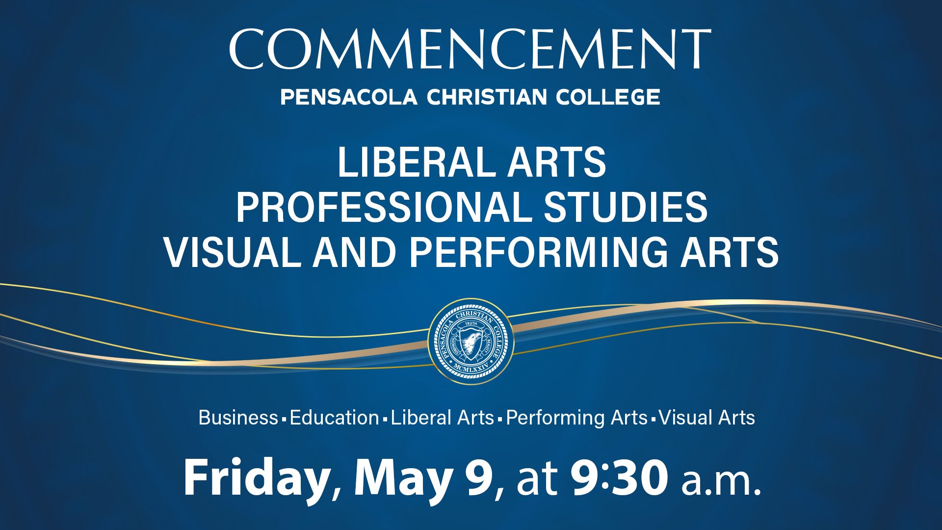 Professional Studies, Liberal Arts, Visual and Performing Arts Commencement