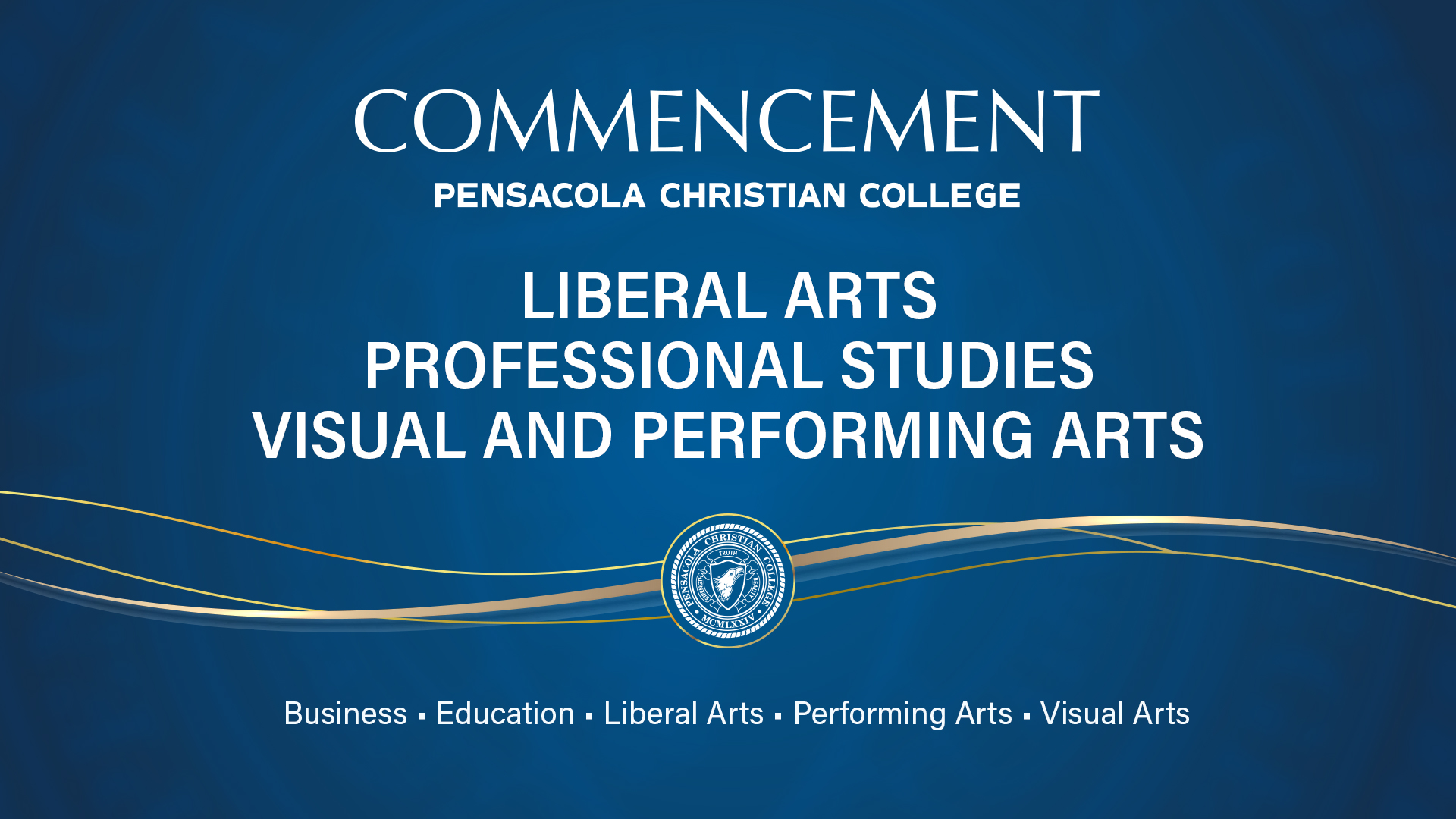 Professional Studies, Liberal Arts, Visual and Performing Arts Commencement