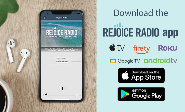 Download the Rejoice Radio App from the Apple Store or Google Play