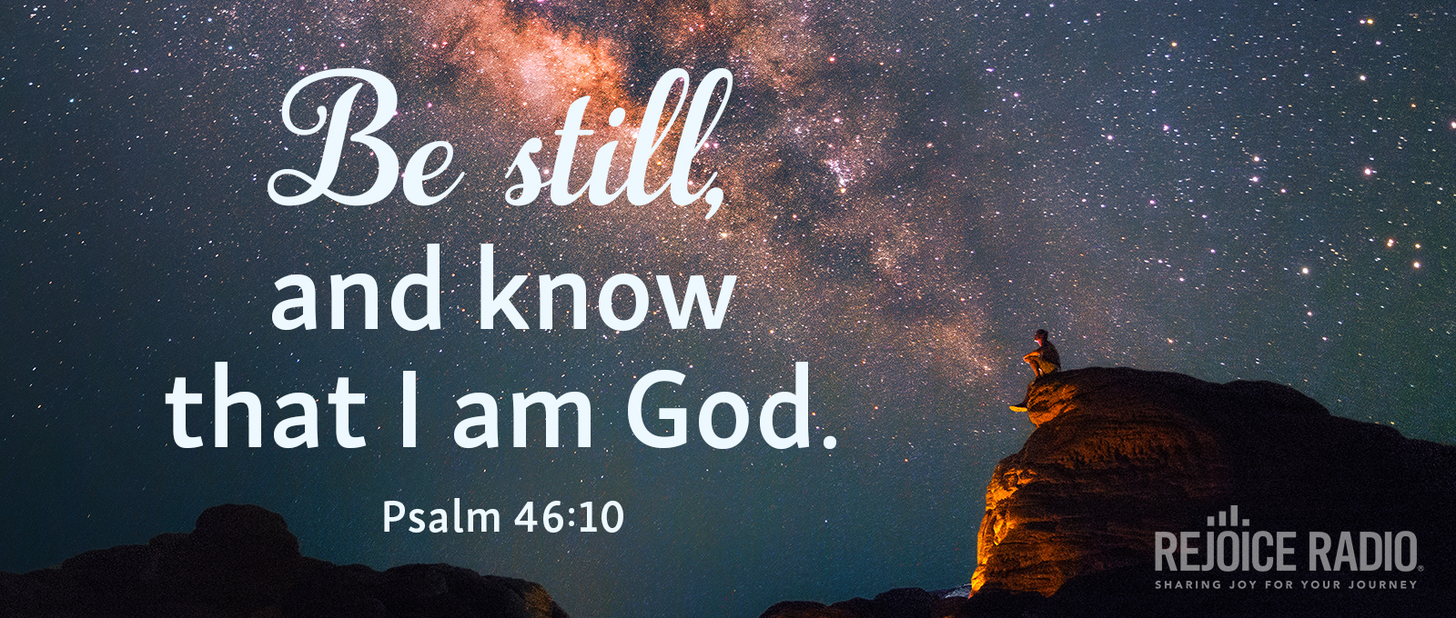 August 1-31 verse slider - Be still, and know that I am God. Psalm 46:10