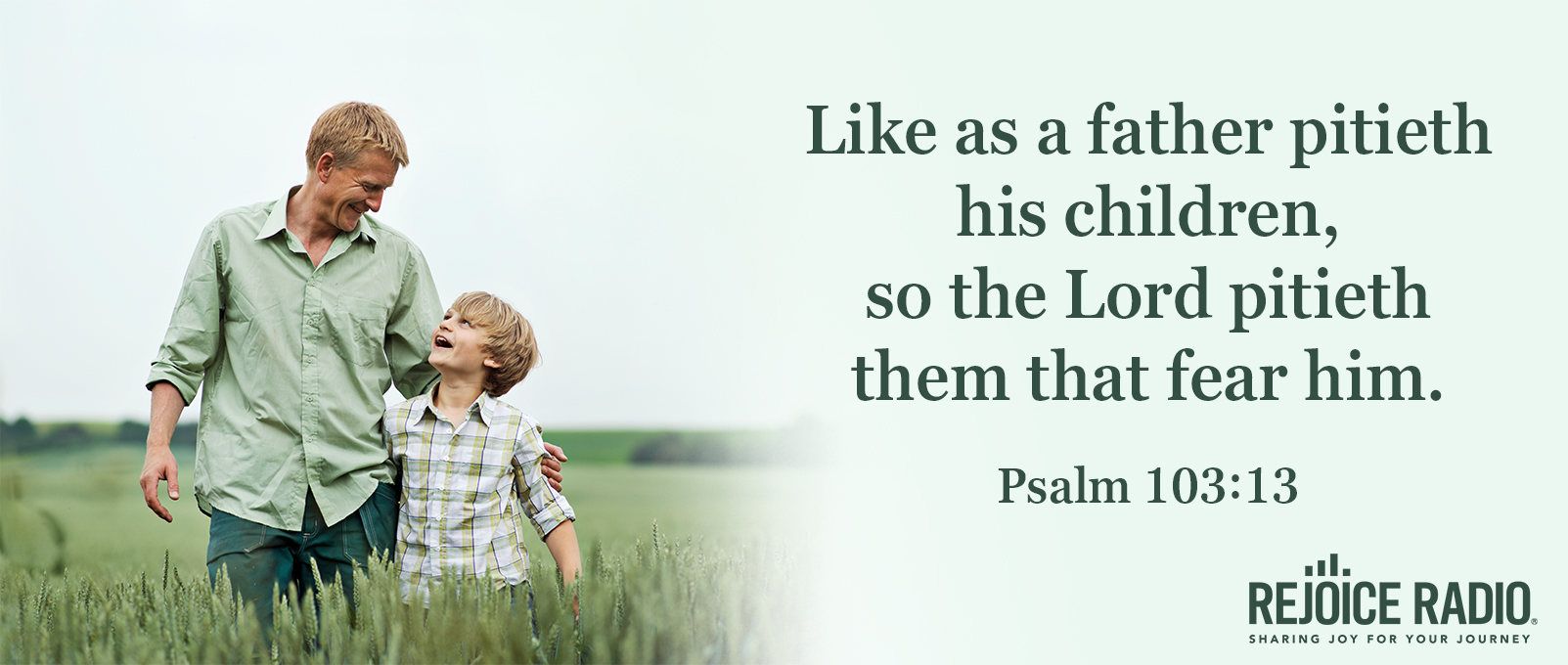 June 1-30 verse slider - Like as a father pitieth his children, so the Lord pitieth them that fear him.