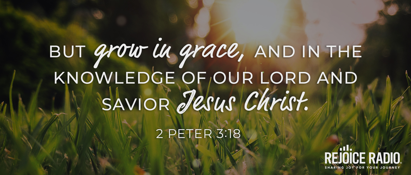 March 1-31 verse slider - But grow in grace, and in the knowledge of our Lord and Savior Jesus Christ.