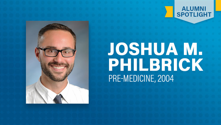 Dr. Joshua M. Philbrick: From Construction to Orthopedics